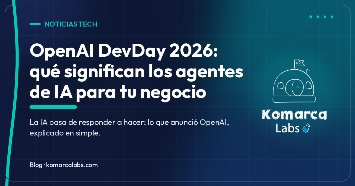 OpenAI DevDay 2026: agentes de IA para tu negocio
