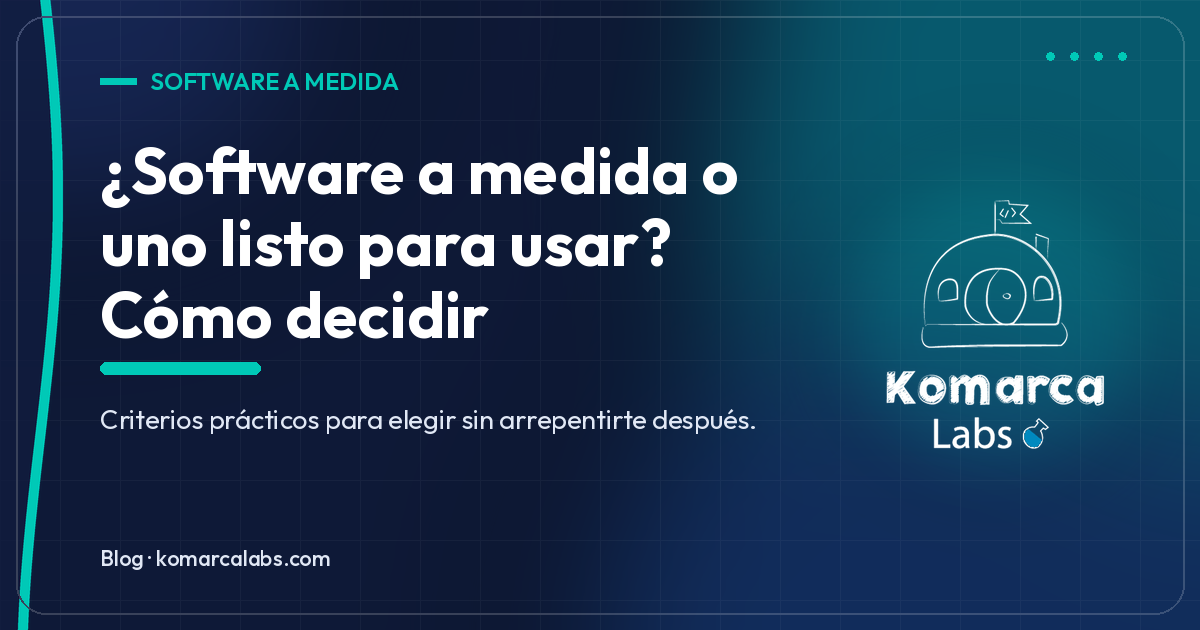 Software a medida o listo para usar: cómo decidir